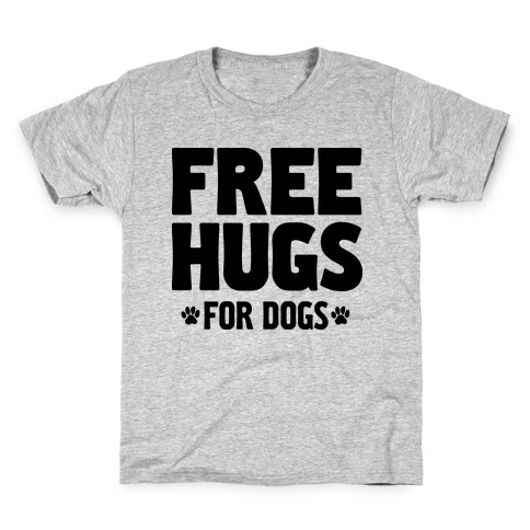 Free Hugs For Dogs Kids T-Shirt