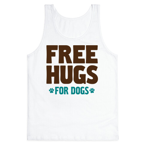 Free Hugs For Dogs Tank Top