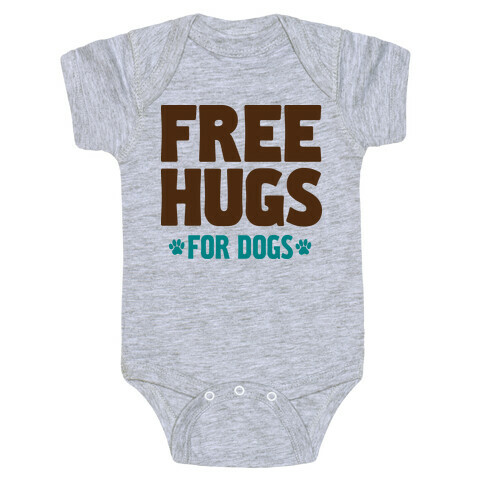 Free Hugs For Dogs Baby One-Piece