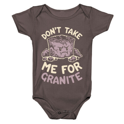 Don't Take Me For Granite Baby One-Piece