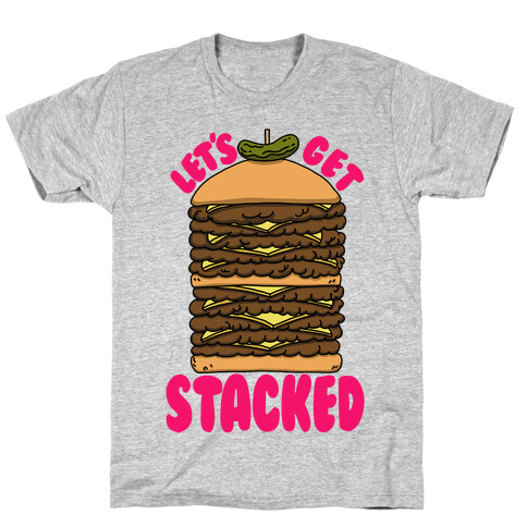 Let's Get Stacked - Burger T-Shirt