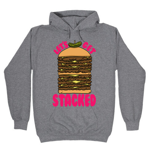 Let's Get Stacked - Burger Hooded Sweatshirt