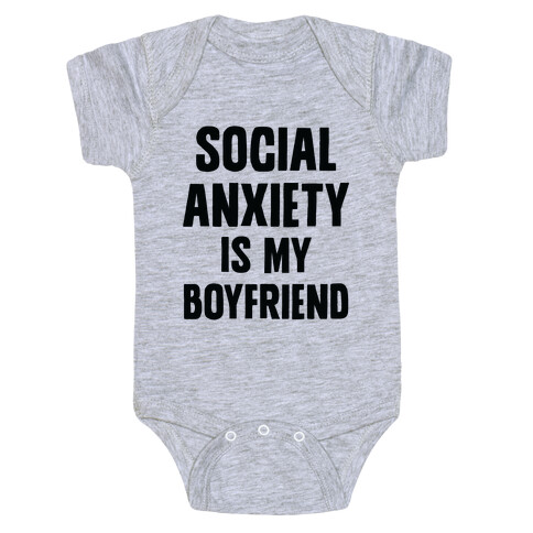 Social Anxiety is my Boyfriend Baby One-Piece