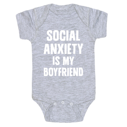 Social Anxiety is my Boyfriend Baby One-Piece