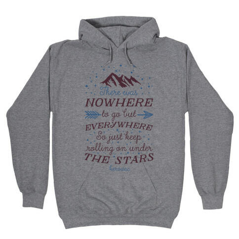 Just Keep Rolling On Under The Stars (Kerouac) Hooded Sweatshirt