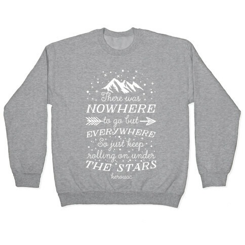 Just Keep Rolling On Under The Stars (Kerouac) Pullover