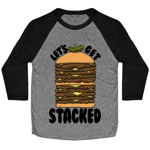 Let's Get Stacked - Burger Baseball Tee