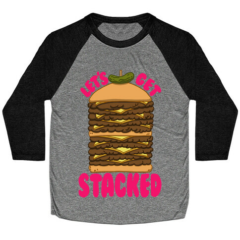 Let's Get Stacked - Burger Baseball Tee