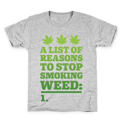 List Of Reasons To Stop Smoking Weed Kids T-Shirt