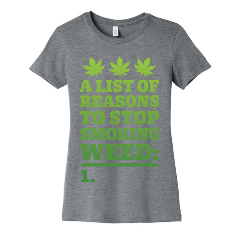 List Of Reasons To Stop Smoking Weed Womens T-Shirt
