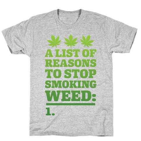 List Of Reasons To Stop Smoking Weed T-Shirt