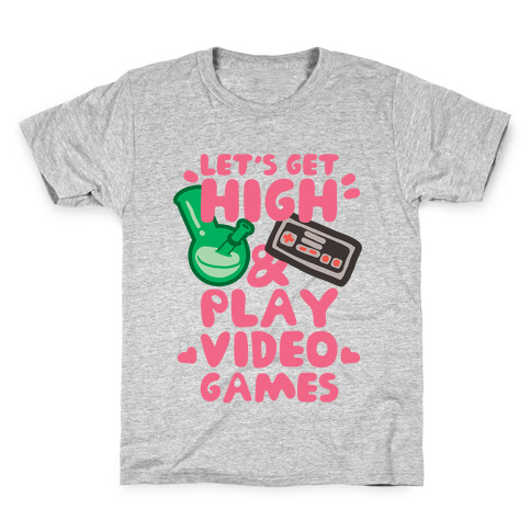 Lets Get High And Play Video Games Kids T-Shirt