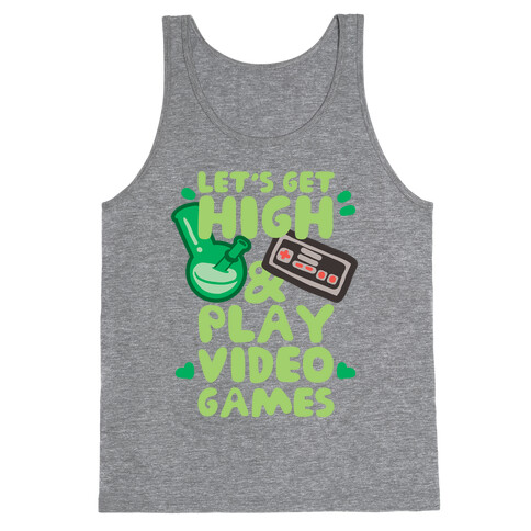 Lets Get High And Play Video Games Tank Top