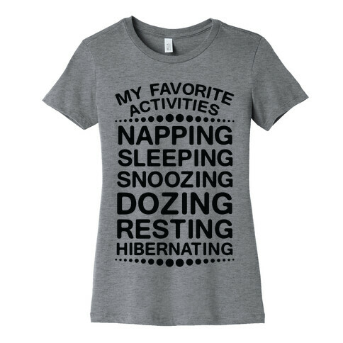 My Favorite Activities: Sleeping Womens T-Shirt