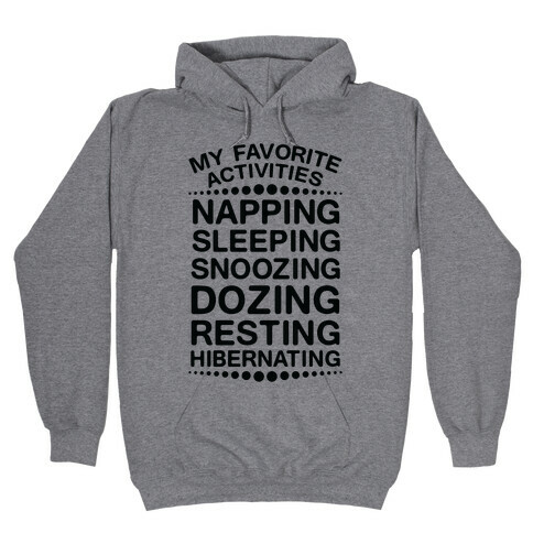 My Favorite Activities: Sleeping Hooded Sweatshirt