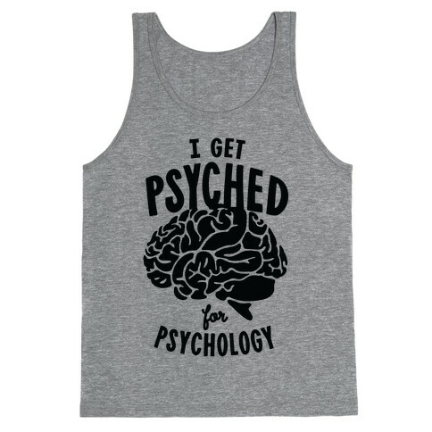 I'm Psyched for Psychology Tank Top