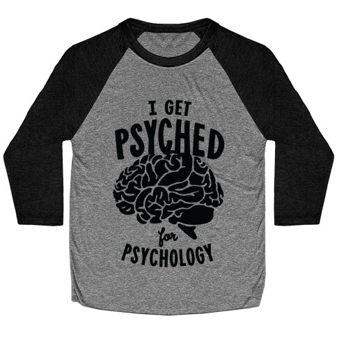 I'm Psyched for Psychology Baseball Tee