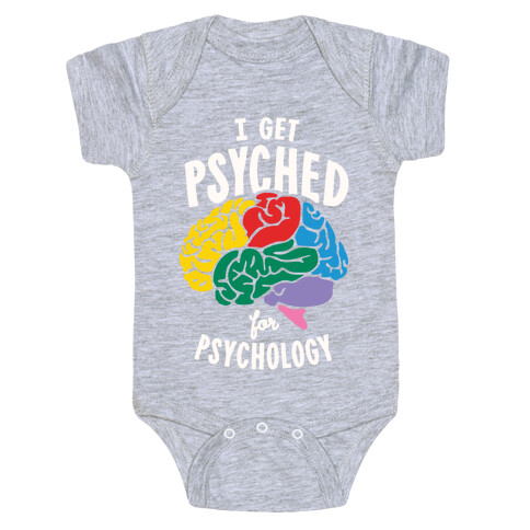 I Get Psyched for Psychology Baby One-Piece