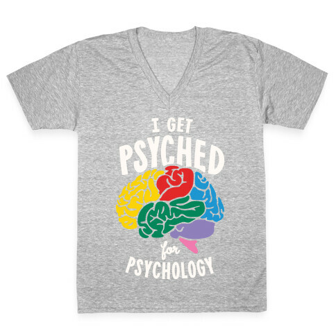I Get Psyched for Psychology V-Neck Tee Shirt