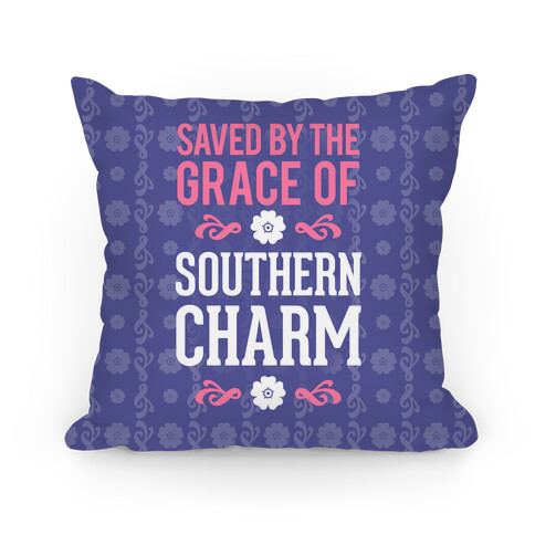 Saved By The Grace Of Southern Charm Pillow