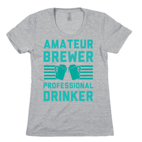Amateur Brewer Professional Drinker Womens T-Shirt
