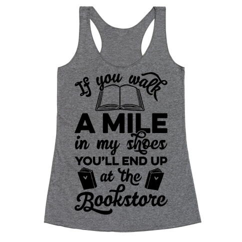 If You Walk A Mile In My Shoes Racerback Tank Top