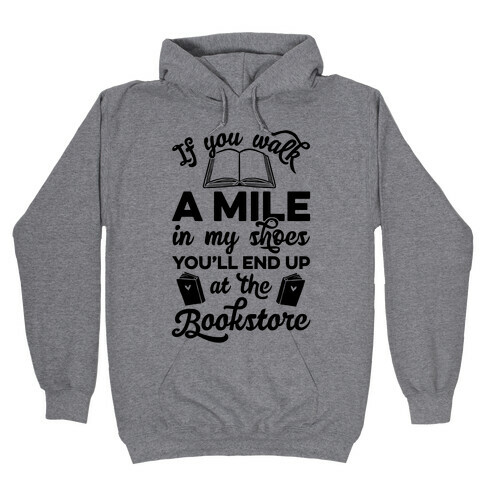 If You Walk A Mile In My Shoes Hooded Sweatshirt