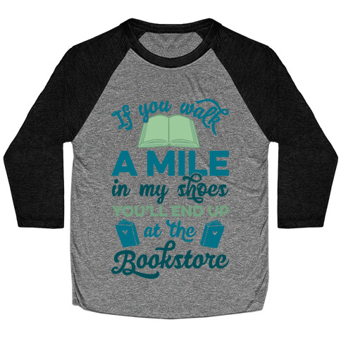 If You Walk A Mile In My Shoes Baseball Tee