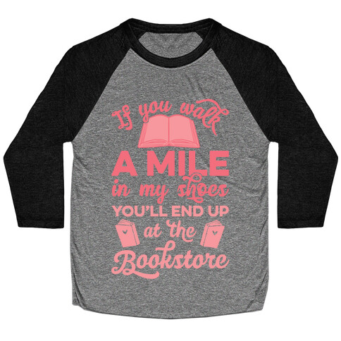 If You Walk A Mile In My Shoes Baseball Tee