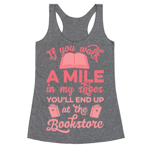 If You Walk A Mile In My Shoes Racerback Tank Top