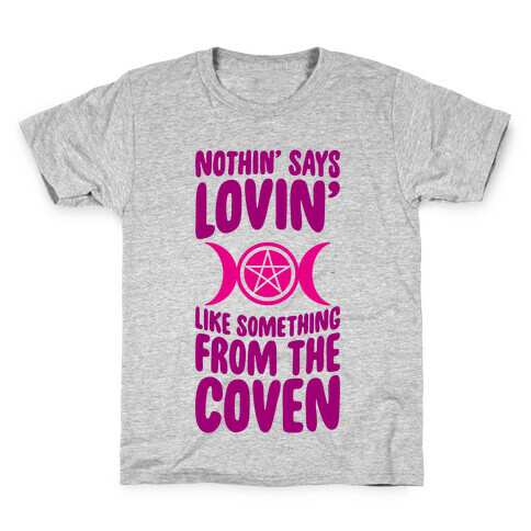 Nothin' Says Lovin' Like Something From The Coven Kids T-Shirt