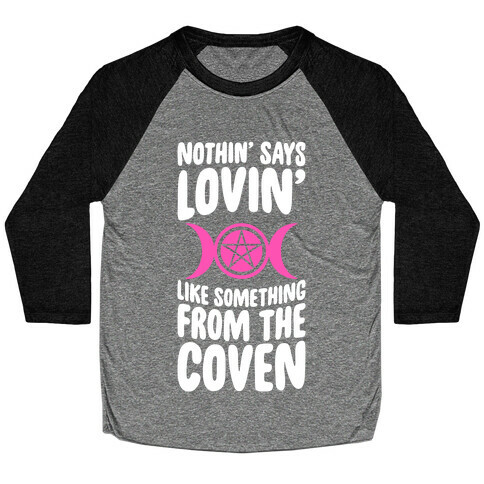 Nothin' Says Lovin' Like Something From The Coven Baseball Tee