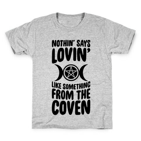Nothin' Says Lovin' Like Something From The Coven Kids T-Shirt