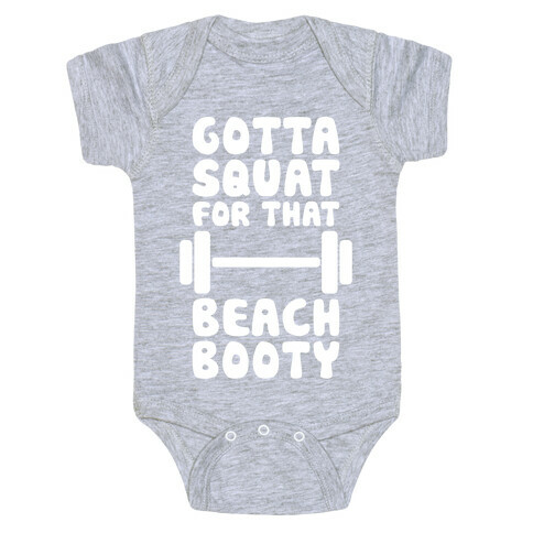 Gotta Squat For That Beach Booty Baby One-Piece