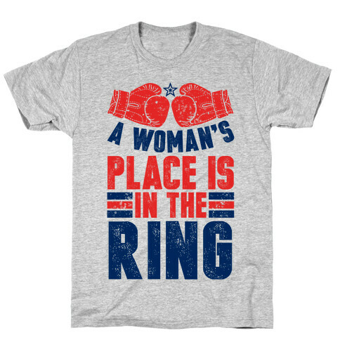 A Woman's Place Is In The Ring T-Shirt