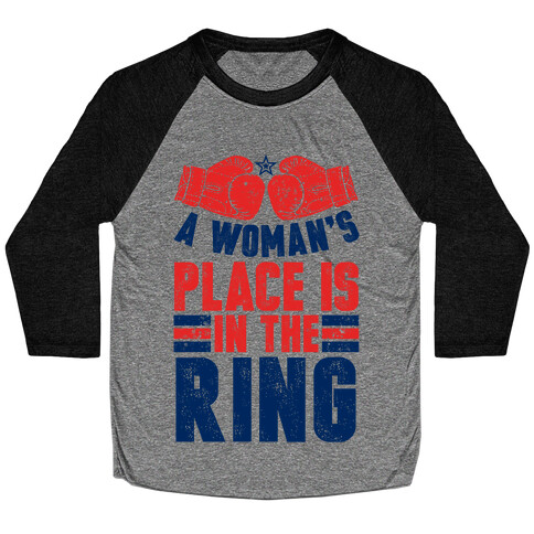 A Woman's Place Is In The Ring Baseball Tee