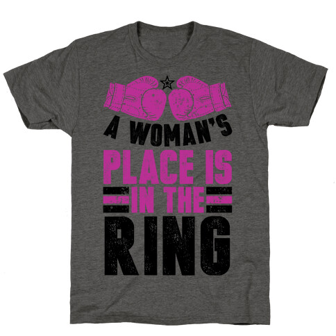 A Woman's Place Is In The Ring T-Shirt