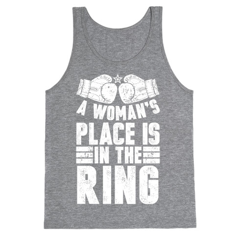A Woman's Place Is In The Ring Tank Top