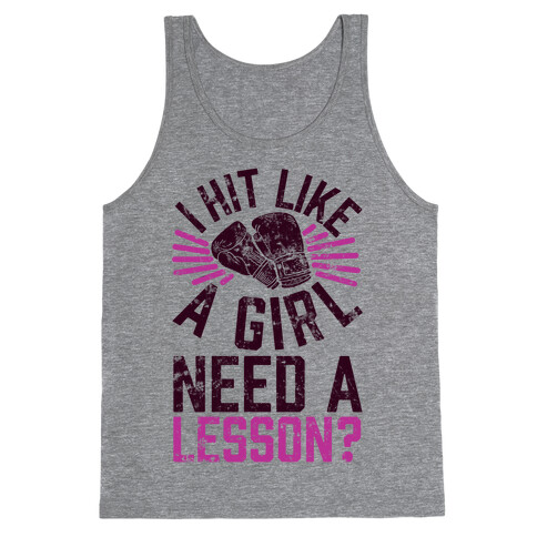 I Hit Like A Girl, Need A Lesson? Tank Top