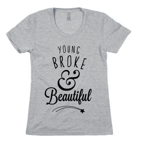 Young Broke & Beautiful Womens T-Shirt