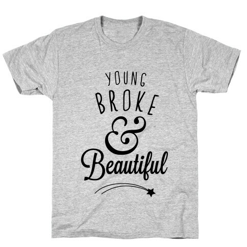 Young Broke & Beautiful T-Shirt