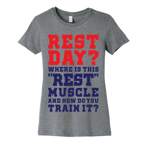 Where Is This Rest Muscle Womens T-Shirt