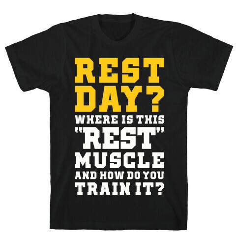 Where Is This Rest Muscle T-Shirt