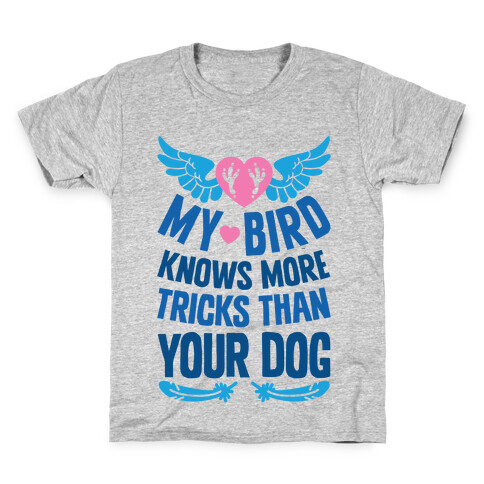 My Bird Knows More Tricks Than Your Dog Kids T-Shirt