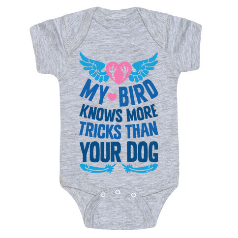 My Bird Knows More Tricks Than Your Dog Baby One-Piece