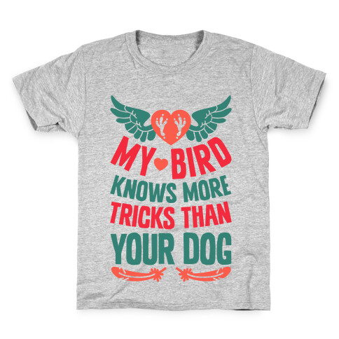 My Bird Knows More Tricks Than Your Dog Kids T-Shirt
