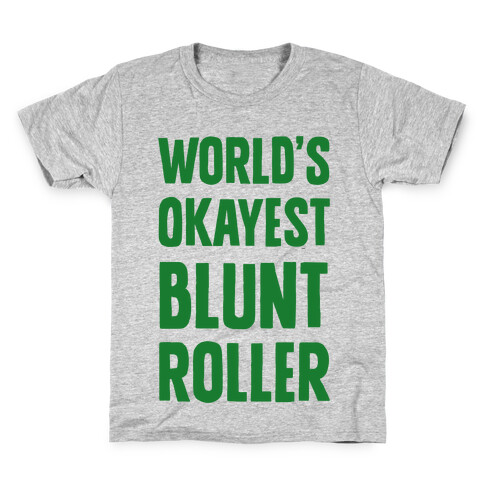 World's Okayest Blunt Roller Kids T-Shirt