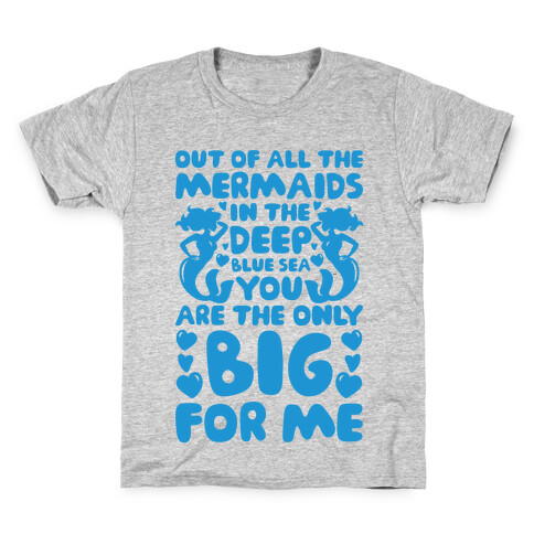 My Big Is The Only Mermaid For Me Kids T-Shirt