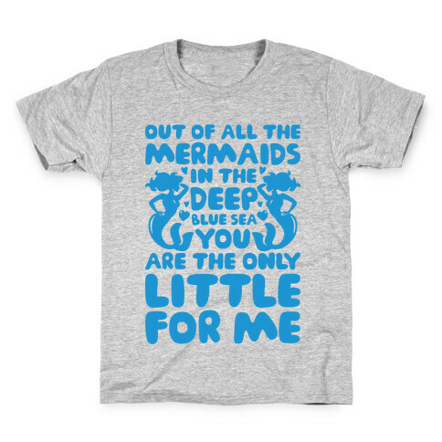 My Little Is The Only Mermaid For Me Kids T-Shirt