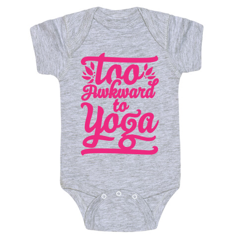 Too Awkward To Yoga Baby One-Piece